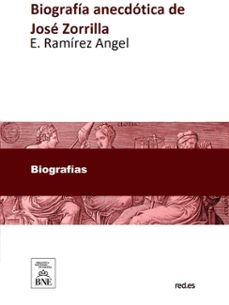 jose zorrilla : biografia anecdotica (ebook)-emiliano ramírez ángel-4099995488906