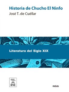 historia de chucho el ninfo (ebook)-josé t. de cuéllar-4099995489606
