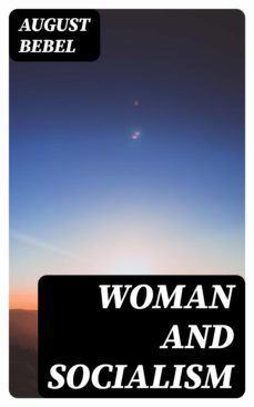 woman and socialism (ebook)-august bebel-8596547023906