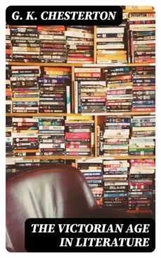 the victorian age in literature (ebook)-g.k. chesterton-8596547320906