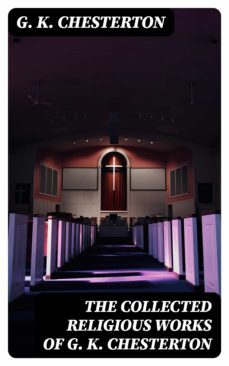 the collected religious works of g. k. chesterton (ebook)-8596547393306