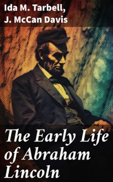 the early life of abraham lincoln (ebook)-ida m. tarbell-j. mccan davis-8596547671206