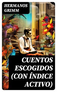 cuentos escogidos (con indice activo) (ebook)-hermanos grimm-8596547720706