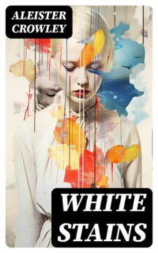 white stains (ebook)-aleister crowley-8596547727606
