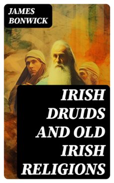 irish druids and old irish religions (ebook)-james bonwick-8596547734406
