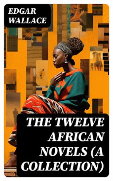 the twelve african novels (a collection) (ebook)-edgar wallace-8596547755906