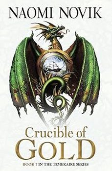 crucible of gold (the temeraire series 7)-naomi novik-9780007569106