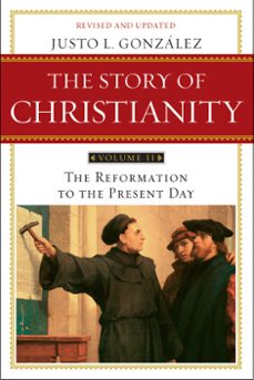 the story of christianity: volume 2 (ebook)-justo l. gonzalez-9780062364906