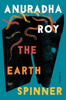 the earthspinner (ebook)-anuradha roy-9780063220706