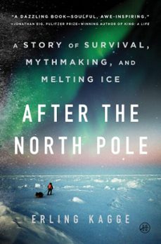 after the north pole (ebook)-erling kagge-9780063421806