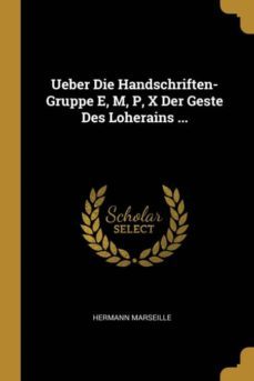 ueber die handschriften-gruppe e, m, p, x der geste des loherains ...-9780270149906