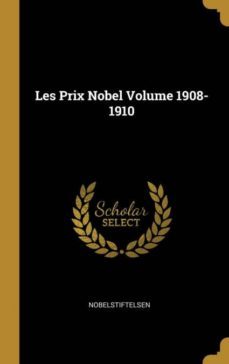 les prix nobel volume 1908-1910-9780274564606