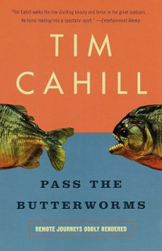 pass the butterworms (ebook)-tim cahill-9780307778406