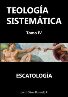 teologia sistematica - tomo iv (ebook)-jr., por j. oliver buswell-9780310221906