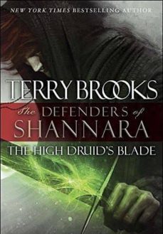 the high druid s blade: the defenders of shannara-9780345540706