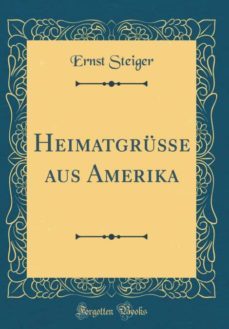 heimatgrusse aus amerika (classic reprint)-9780364334706