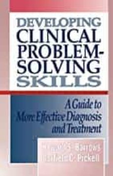 developing clinical problem-solving skills: a guide to more effective diagnosis and treatment (norton medical books #0000)-howard barrows-9780393710106