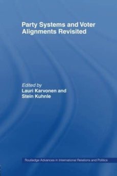 party systems and voter alignments revisited-lauri (ed.) karvonen-stein (ed.) kuhnle-9780415510806