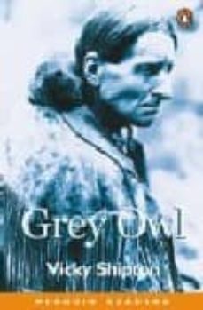 grey owl (penguin readers level 3)-9780582505506