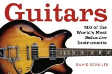 guitars: a celebration of pure mojo-david schiller-9780761138006