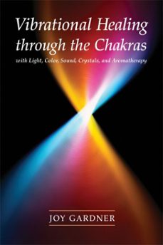 vibrational healing through the chakras (ebook)-joy gardner-9780804151306