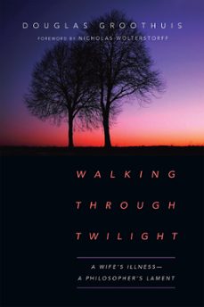 walking through twilight (ebook)-douglas groothuis-9780830889006