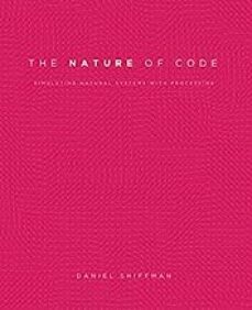 the nature of code: simulating natural systems with processing-daniel shiffman-9780985930806