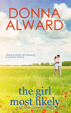 the girl most likely: a second chances contemporary romance (ebook)-donna alward-9780993716706