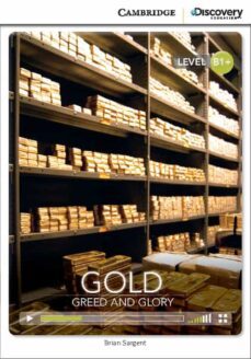 gold: greed and glory intermediate book with online access-9781107652606