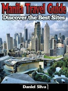 manila travel guide: discover the best sites of the city (ebook)-cindy washington-9781304182906
