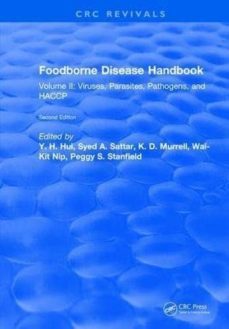 foodborne disease handbook, second edition: volume ii: viruses, parasites, pathogens, and haccp-y.h. hui-9781315893006