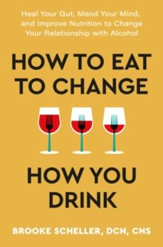 how to eat to change how you drink-dr brooke scheller-9781399726306