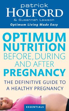 optimum nutrition before, during and after pregnancy (ebook)-patrick holford-susannah lawson-9781405522106