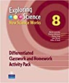 exploring science : how science works year 8 differentiated classroomand homework activity pack secundaria-9781405892506