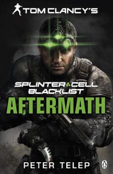 tom clancy's splinter cell: blacklist aftermath (ebook)-peter telep-9781405914406