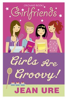 girls are groovy! (ebook)-jean ure-9781408315606