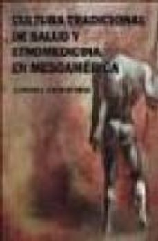 cultura tradicional de salud y etnomedicina en mesoamerica-alfonso j. aparicio mena-9781425180706