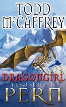 dragongirl (ebook)-todd mccaffrey-9781446487006