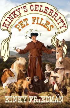 kinky's celebrity pet files (ebook)-kinky friedman-9781451651706
