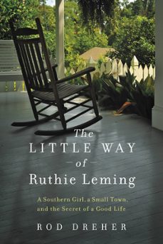 the little way of ruthie leming (ebook)-rod dreher-9781455521906