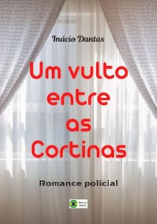 um vulto entre as cortinas (ebook)-inácio dantas-9781520120706