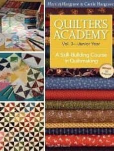 quilter s academy: v. 3: junior year-harriet hargrave-carrie hargrave-9781571207906