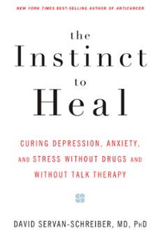 the instinct to heal (ebook)-david servan schreiber-9781594869006