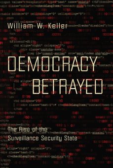 democracy betrayed-william w. keller-9781619028906