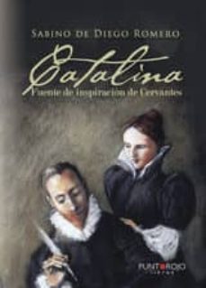 catalina, fuente de inspiracion de cervantes (ebook)-sabino de diego romero-9781635033106