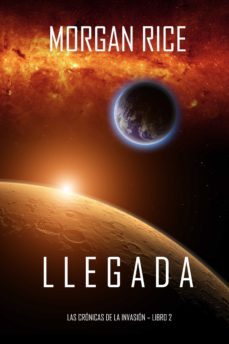 llegada (las cronicas de la invasionlibro dos) (ebook)-morgan rice-9781640299306