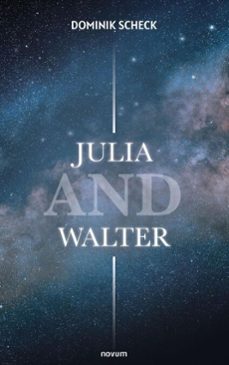 julia and walter (ebook)-dominik scheck-9781642689006