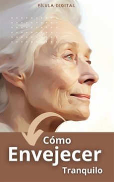 como envejecer tranquilo (ebook)-9781667468006