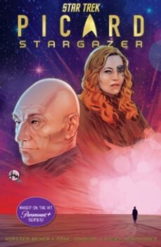 star trek: picard-stargazer-mike johnson-kirsten beyer-9781684059706
