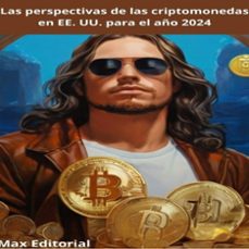 las perspectivas de las criptomonedas en ee. uu. para el año 2024 (ebook)-max editorial-9781779717306
